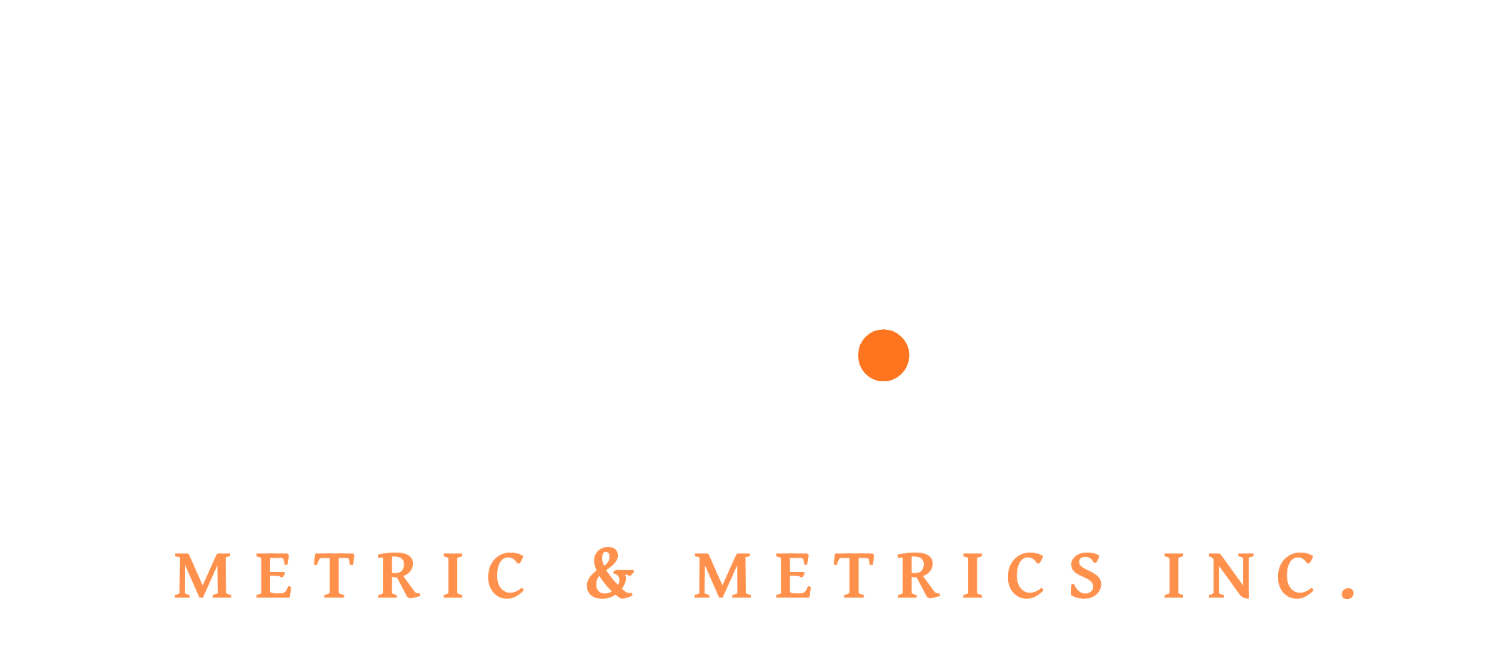 Metric and Metrics Inc.,